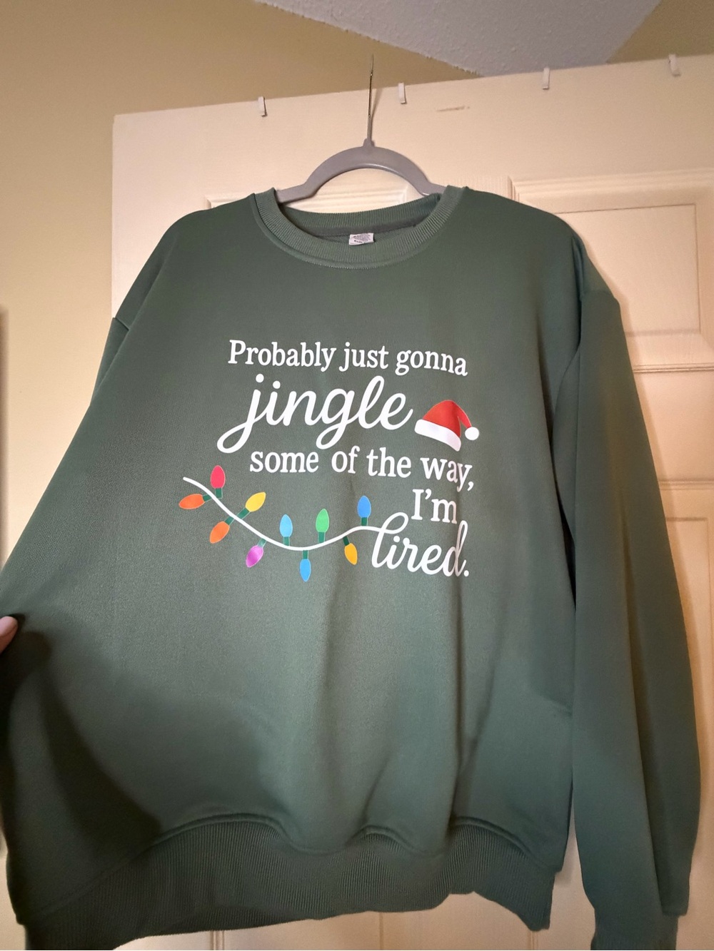 Green 'Probably Just Gonna Jingle' Holiday Sweatshirt